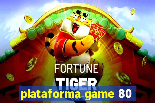 plataforma game 80